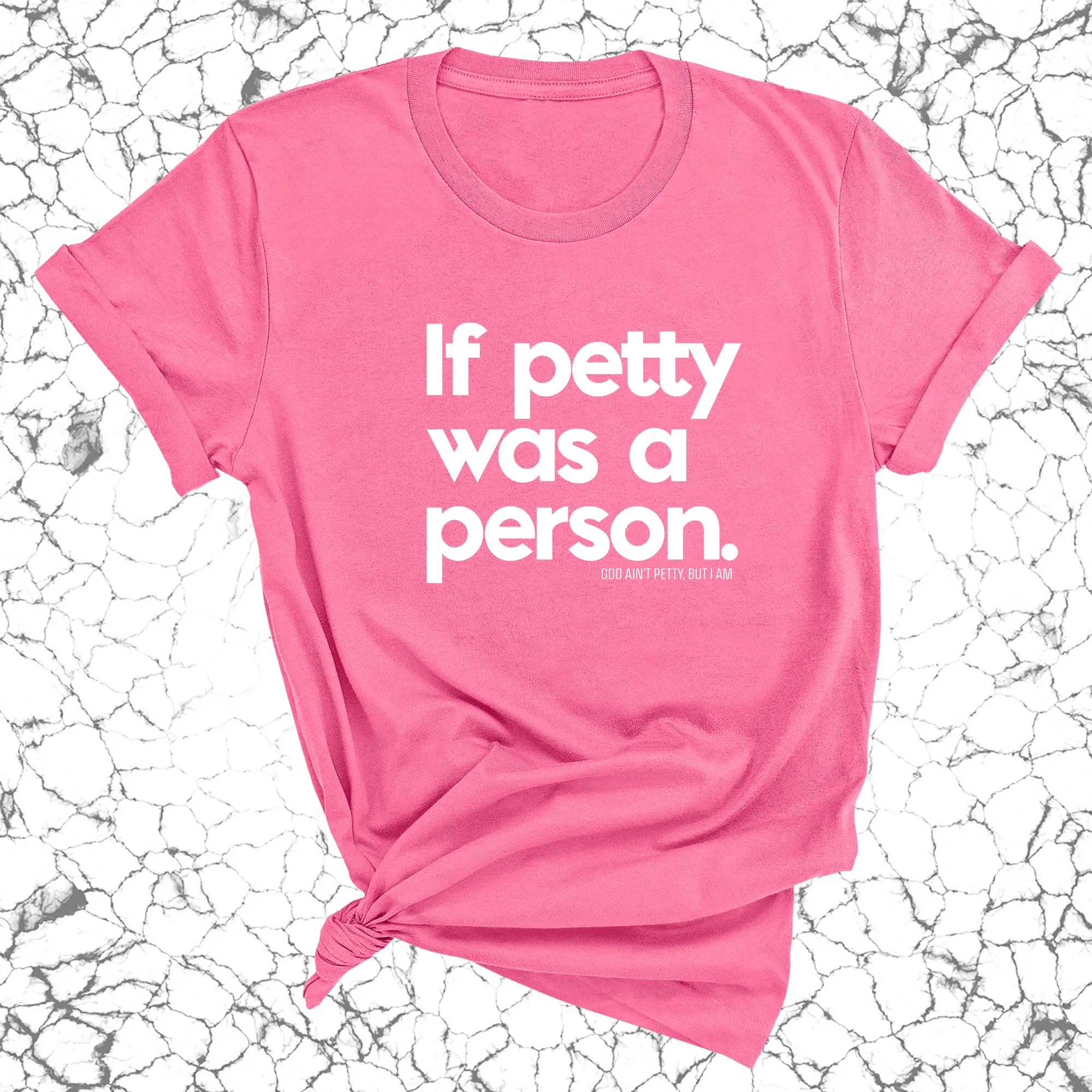If petty was a person Unisex Tee