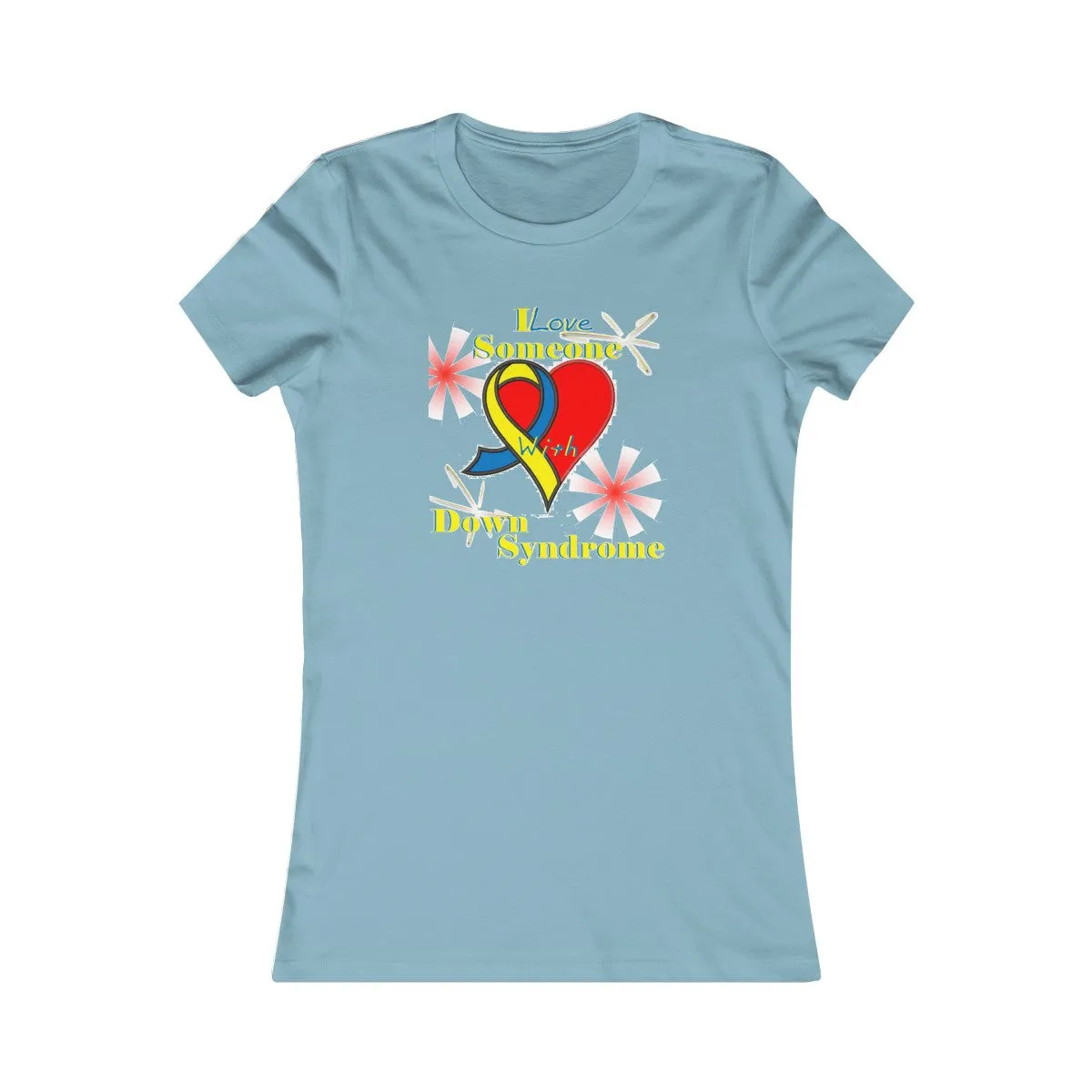 "I Love Someone with Down Syndrome" Women's Favorite Tee