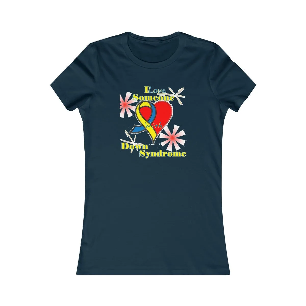 "I Love Someone with Down Syndrome" Women's Favorite Tee