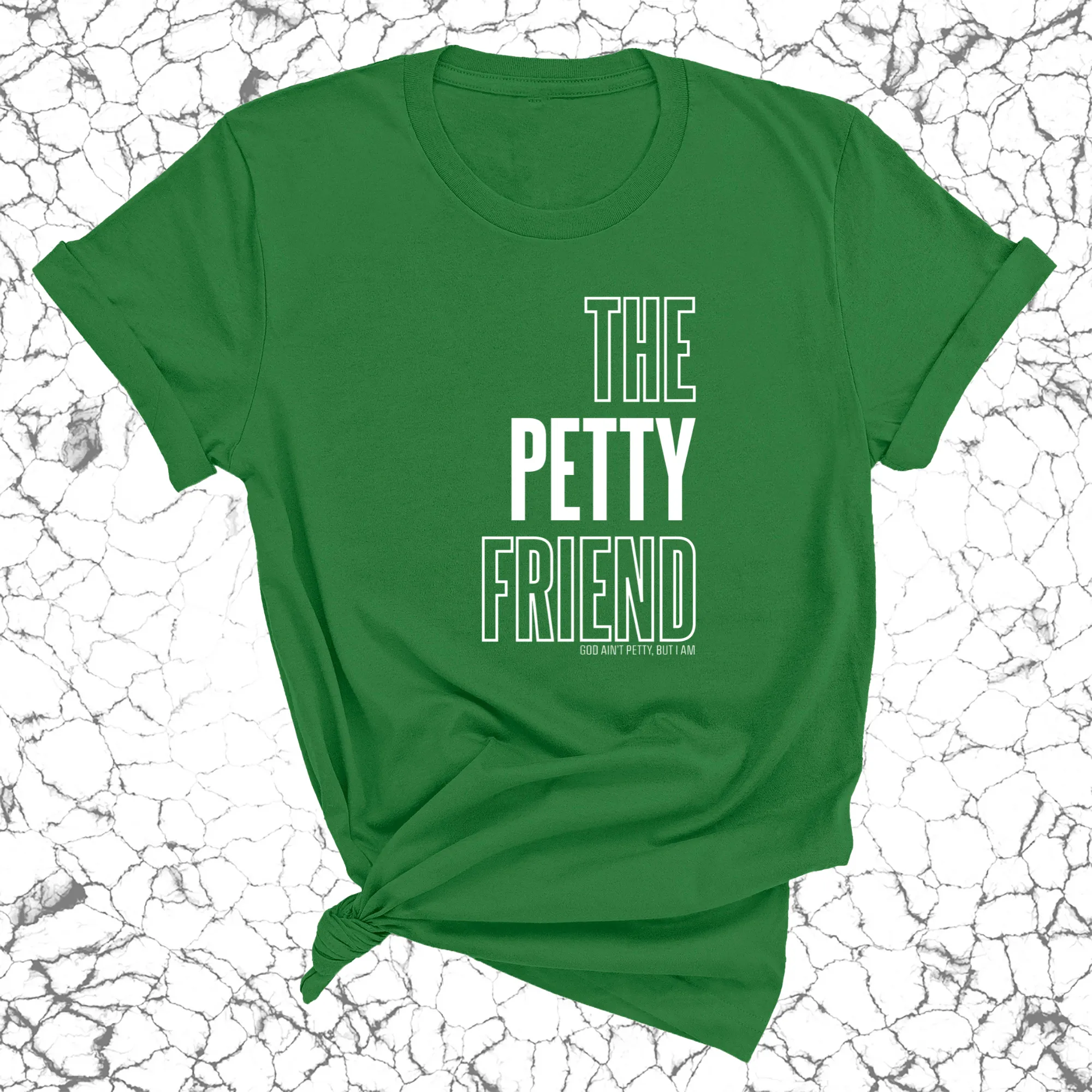 The Petty Friend Unisex Tee