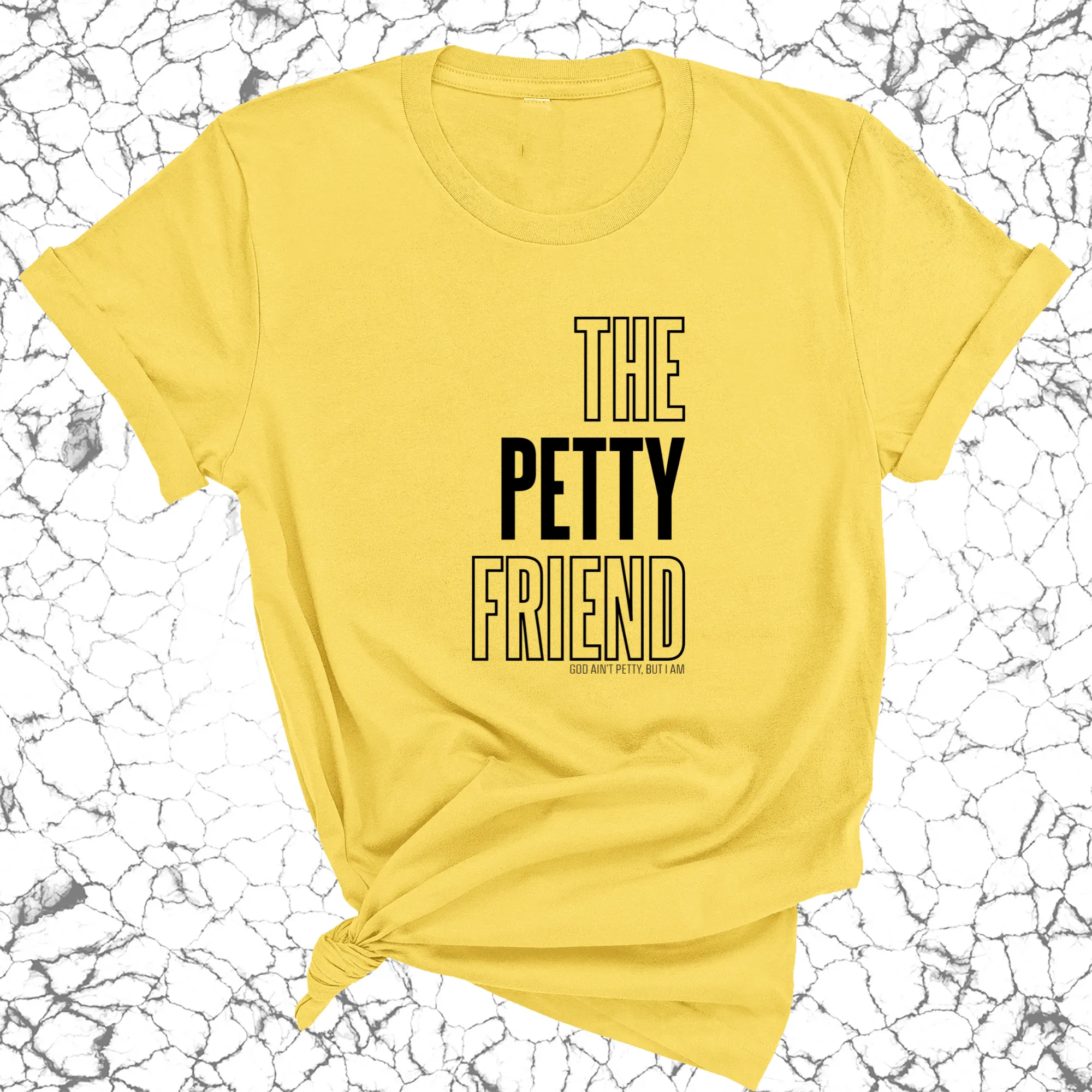 The Petty Friend Unisex Tee