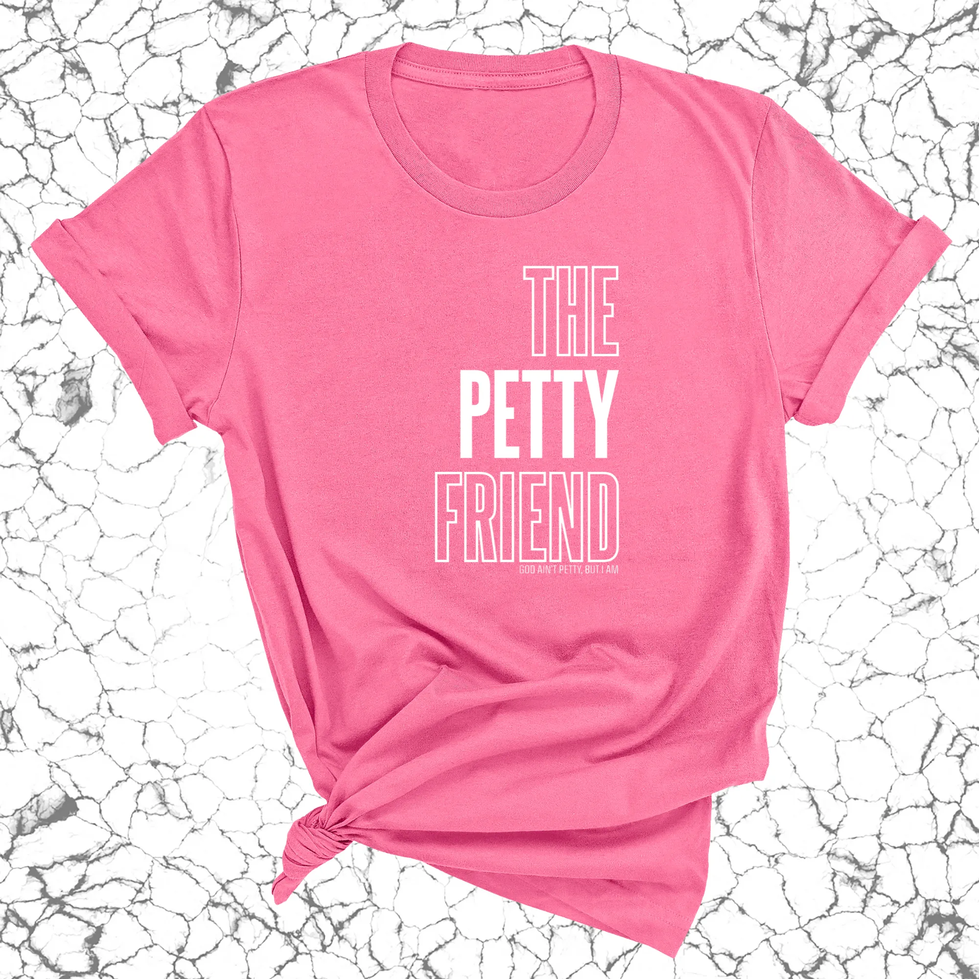 The Petty Friend Unisex Tee