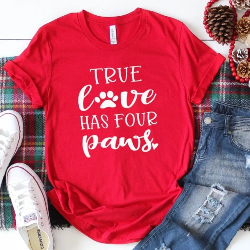 True Love Has Four Paws T Shirt